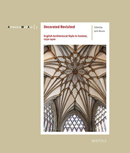 Decorated Revisited: English Architectural Style in Context 1250-1400