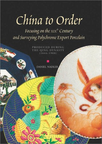 China to Order: Focusing on the XIXth Century and Surveying Polychrome