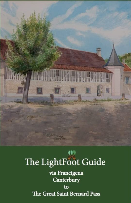 LightFoot Guide to the via Francigena - Canterbury to the Great