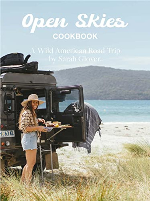 Open Skies Cookbook: A Wild American Road Trip