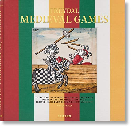 Freydal. Medieval Games. The Book of Tournaments of Emperor Maximilian