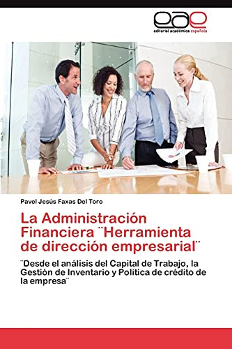 La Administracion Financiera Herramienta de direccion empresarial
