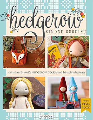 Hedgerow: Stitch and Dress All the Beautiful Hedgerow Dolls with All