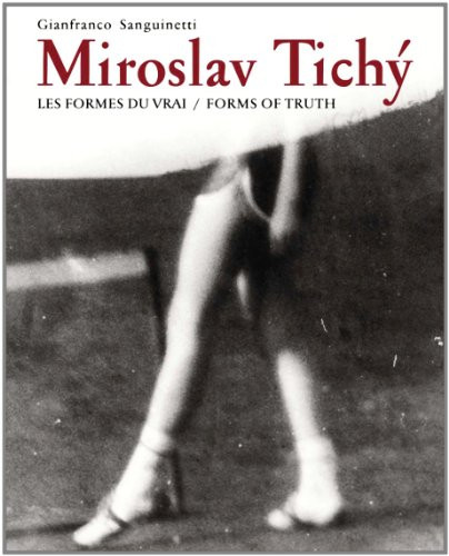 Miroslav Tichy: Form of Truth