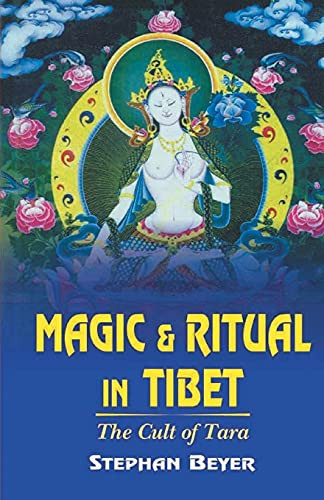 Magic and Ritual in Tibet: The Cult of Tara