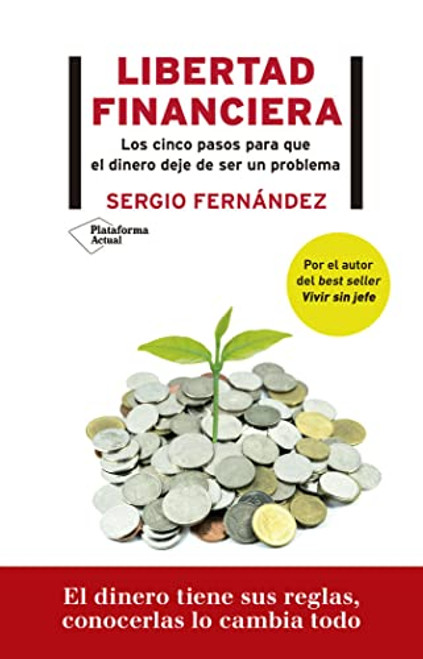 Libertad financiera: Los cinco pasos para que el dinero deje de ser un