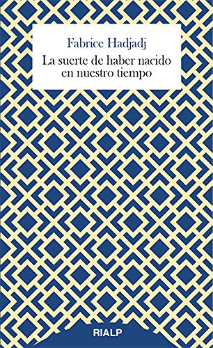 La suerte de haber nacido en nuestro tiempo