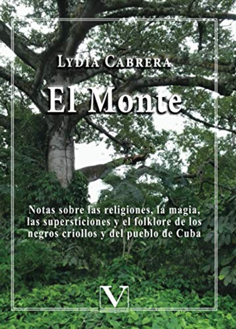 El Monte: Notas sobre las religiones la magia las supersticiones y