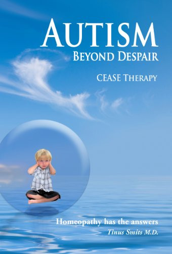 Autism Beyond Despair: Homeopathy has the Answers