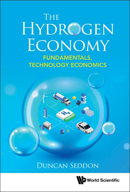 Hydrogen Economy The: Fundamentals Technology Economics