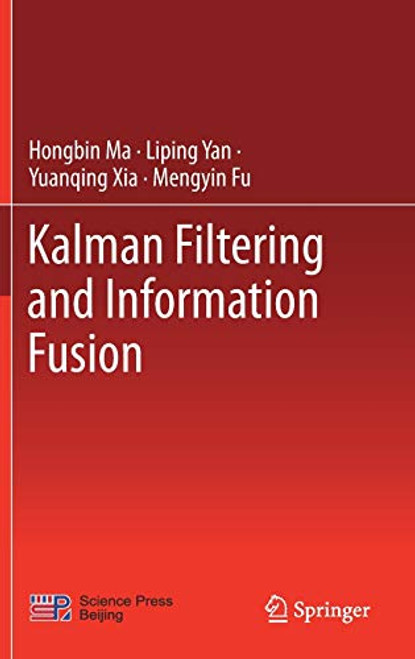 Kalman Filtering and Information Fusion