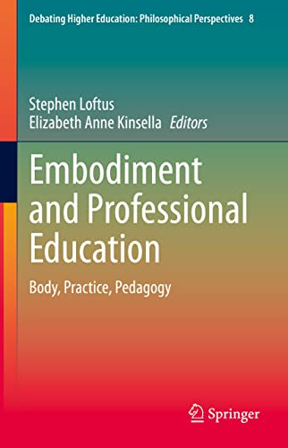 Embodiment and Professional Education: Body Practice Pedagogy