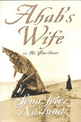 Ahab's Wife: Or The Star-Gazer