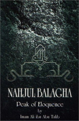 Nahjul Balagha (Peak of Eloquence) Sermons Letters and Sayings