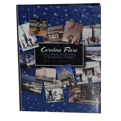 Carolina Flare: Outer Banks Boatbuilding & Sportfishing Heritage