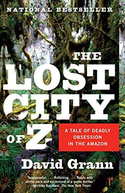 Lost City of Z: A Tale of Deadly Obsession in the Amazon