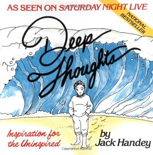Deep Thoughts by Handey Jack (1992)