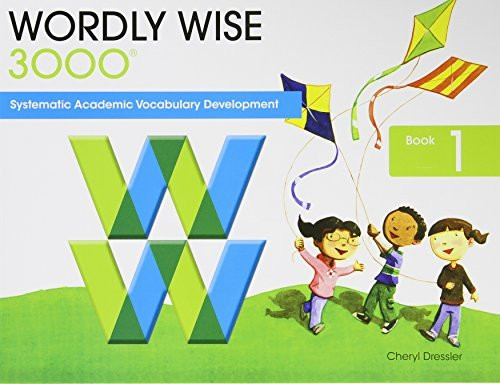 Wordly Wise 3000: Book 1 Systematic Sequential Vocabulary Development