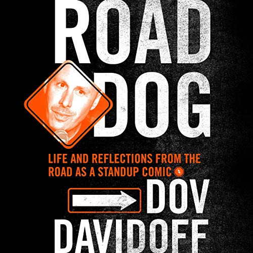 Road Dog: Life and Reflections from the Road as a Stand-up Comic