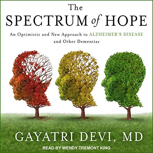 Spectrum of Hope: An Optimistic and New Approach to Alzheimer's