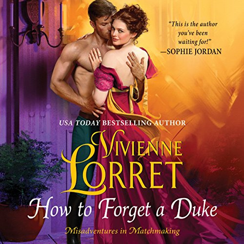 How to Forget a Duke: Misadventures in Matchmaking Series Book 1