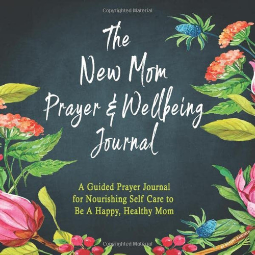 New Mom Prayer & Wellbeing Journal