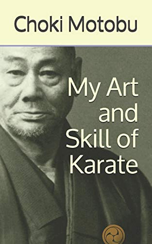 My Art and Skill of Karate - Ryukyu Bugei - Ancient Martial Arts