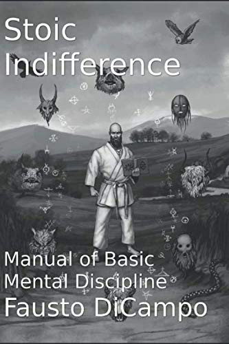 Stoic Indifference: Manual of Basic Mental Discipline