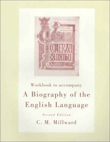 Workbook For Millward's A Biography Of The English Language 2Nd