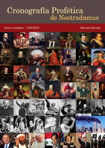 Cronologia Profitica de Nostradamus. Tomo Completo - 1500/2050