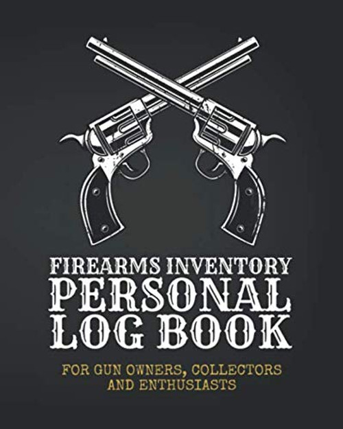 Firearms Inventory Personal Log Book