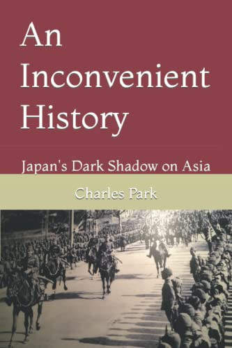 Inconvenient History: Japan's Dark Shadow on Asia