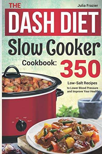 DASH Diet Slow Cooker Cookbook