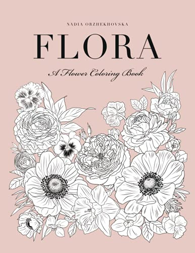 Flora: A Flower Coloring Book