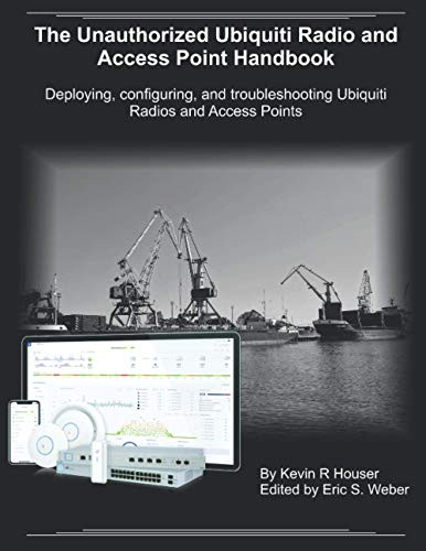 Unauthorized Ubiquiti Radio and Access Point Handbook