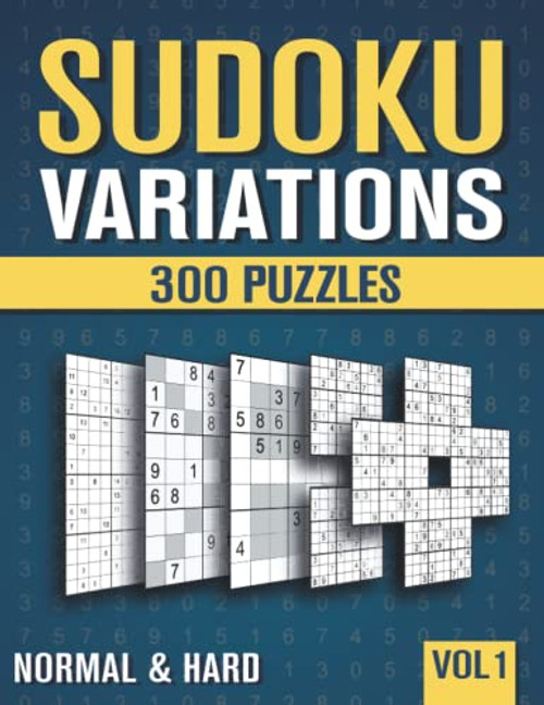 Sudoku Variations: 300 Suduko Variants with 9 different Sodoku Games Volume 1