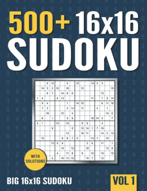 16 x 16 Sudoku: 500+ Normal to Hard 16 x 16 Sudoku Puzzles Volume 1