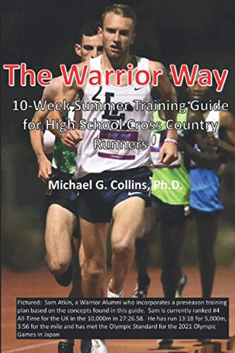 Warrior Way: A 10-Week Summer Training Guide for High School Cross