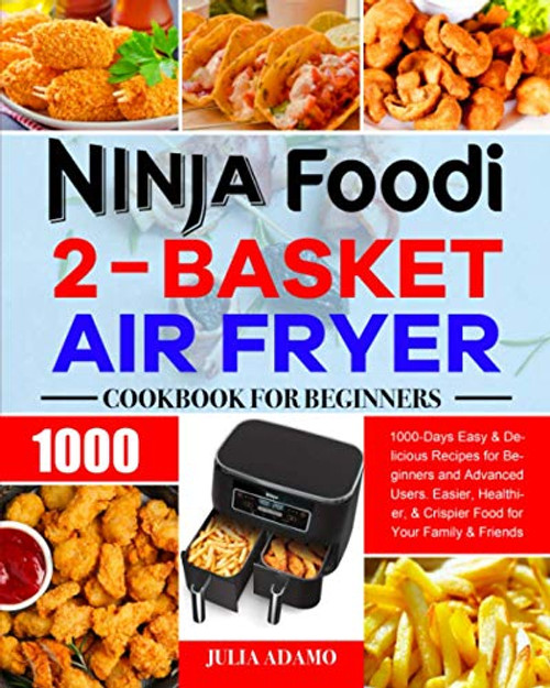 Ninja Foodi 2-Basket Air Fryer Cookbook for Beginners