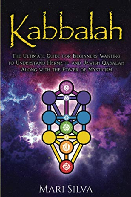 Kabbalah: The Ultimate Guide for Beginners Wanting to Understand
