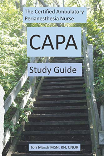Certified Ambulatory Perianesthesia Nurse CAPA Study Guide