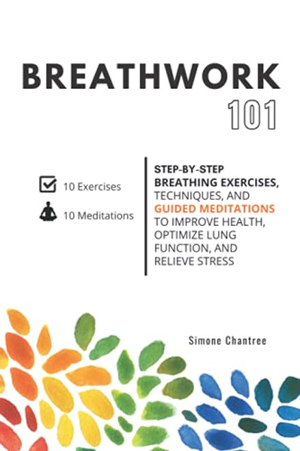Breathwork 101: Step-by-step breathing exercises techniques