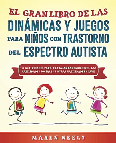 El Gran Libro de las Dinamicas Y Juegos para Ninos con Trastorno del