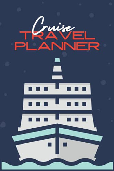 Complete Cruise Vacation Travel Planner and Journal for Travelers