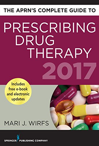 APRNs Complete Guide to Prescribing Drug Therapy