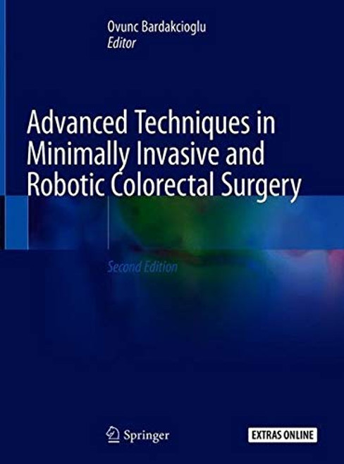 Advanced Techniques in Minimally Invasive and Robotic Colorectal Surgery