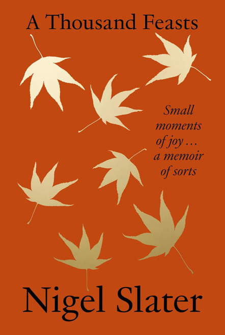 A Thousand Feasts: Small Moments of Joy A Memoir of Sorts