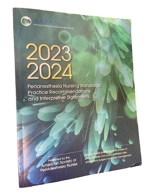 2023-2024 PeriAnesthesia Nursing Standards Practice Recommendations