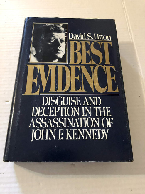 Best Evidence: Disguise and Deception in the Assassination of John F.