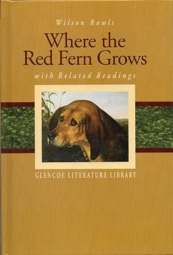 Glencoe Literature Library Grade 7: Where the Red Fern Grows with